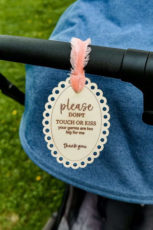 Please Don’t Touch Or Kiss Stroller Sign