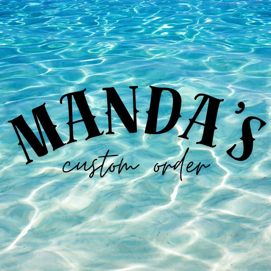 Manda's Custom Order